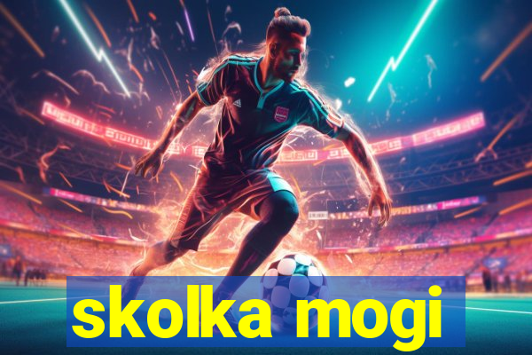 skolka mogi